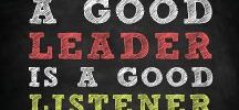 A Good leader is a good listener